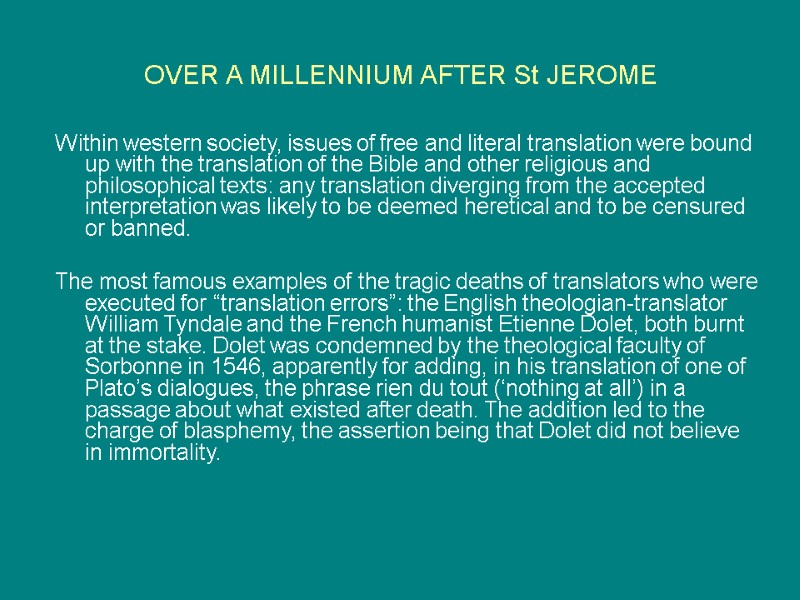 OVER A MILLENNIUM AFTER St JEROME Within western society, issues of free and literal